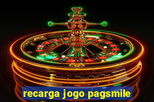 recarga jogo pagsmile