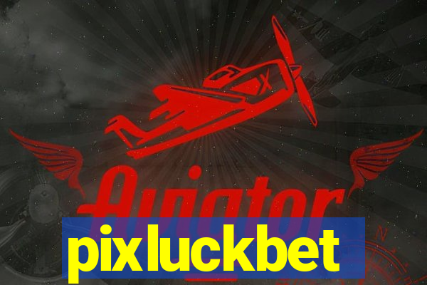 pixluckbet