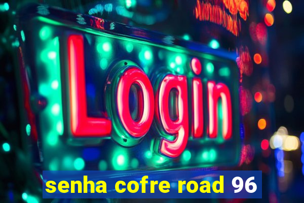 senha cofre road 96