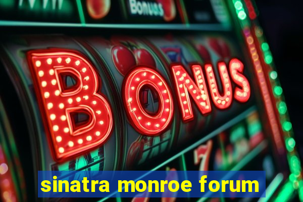 sinatra monroe forum