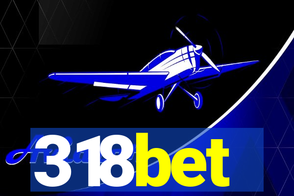 318bet