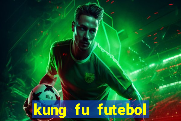 kung fu futebol clube download dublado