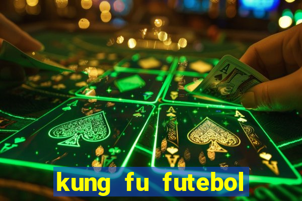 kung fu futebol clube download dublado