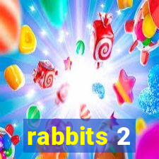 rabbits 2