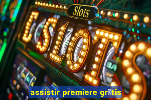 assistir premiere gr谩tis