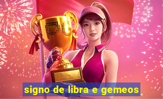 signo de libra e gemeos