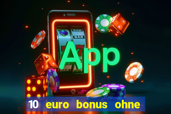 10 euro bonus ohne einzahlung casino deutschland