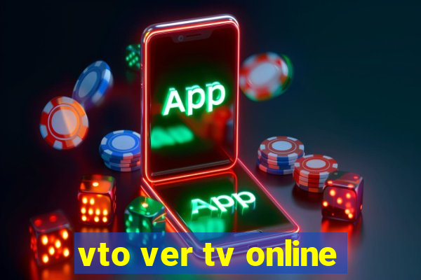 vto ver tv online