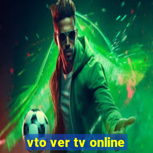 vto ver tv online