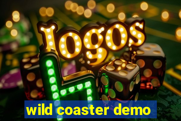 wild coaster demo