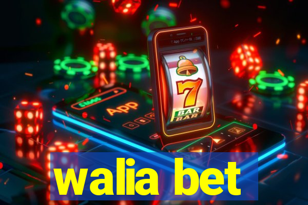 walia bet