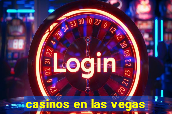 casinos en las vegas