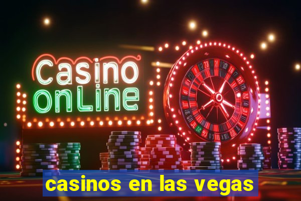 casinos en las vegas