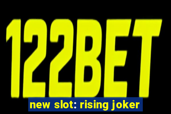 new slot: rising joker