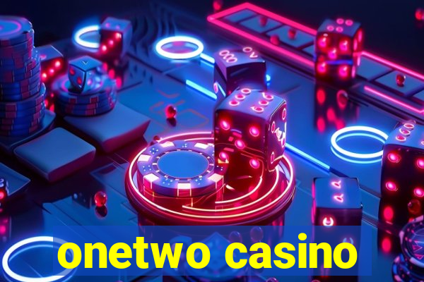 onetwo casino