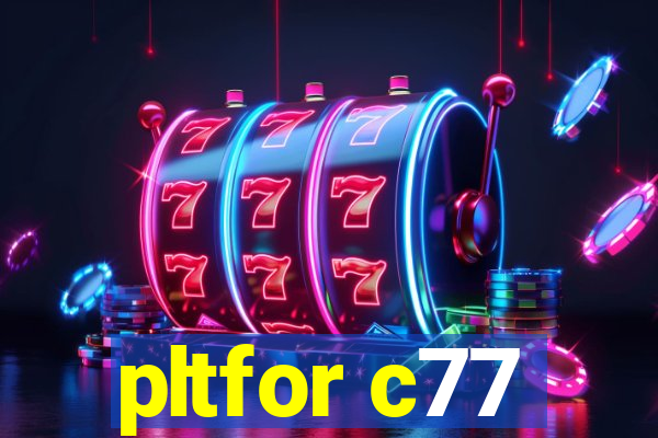 pltfor c77