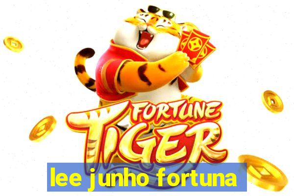 lee junho fortuna