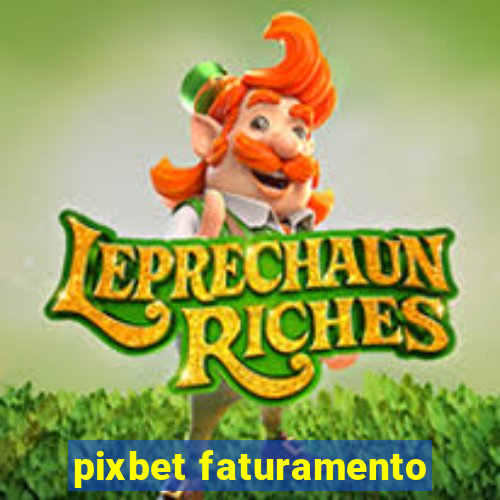 pixbet faturamento