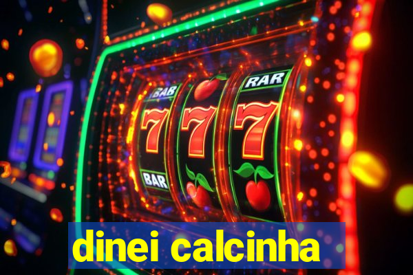 dinei calcinha