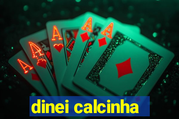 dinei calcinha