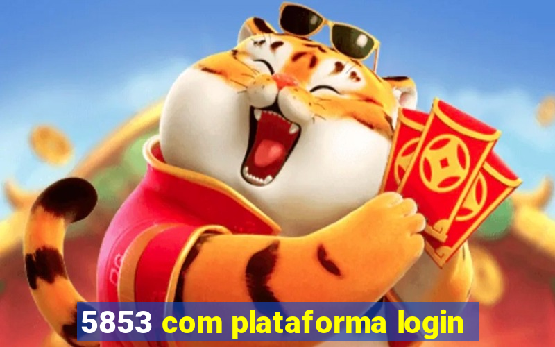 5853 com plataforma login