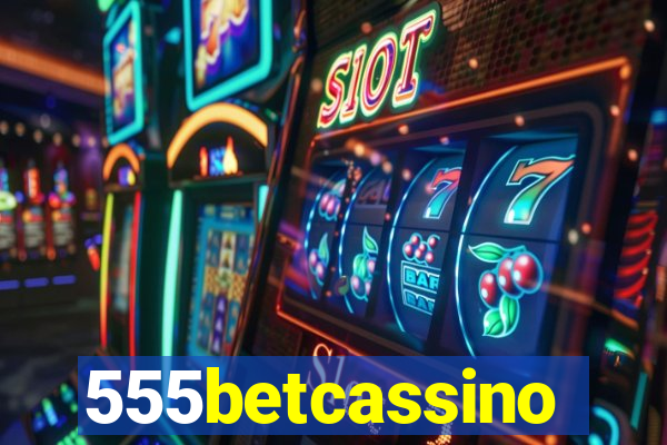 555betcassino