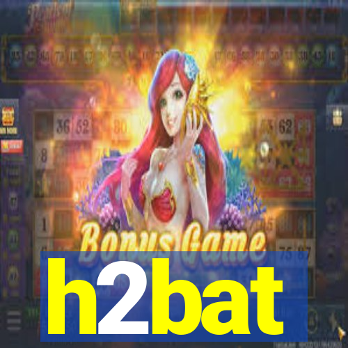 h2bat