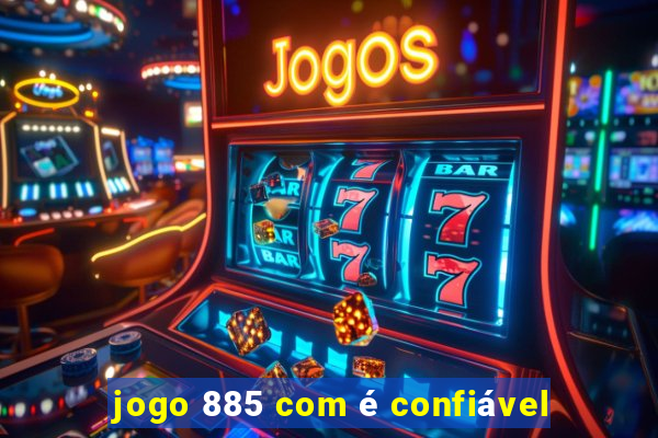 jogo 885 com é confiável