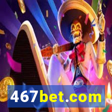 467bet.com