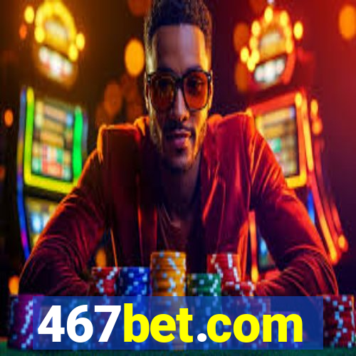 467bet.com