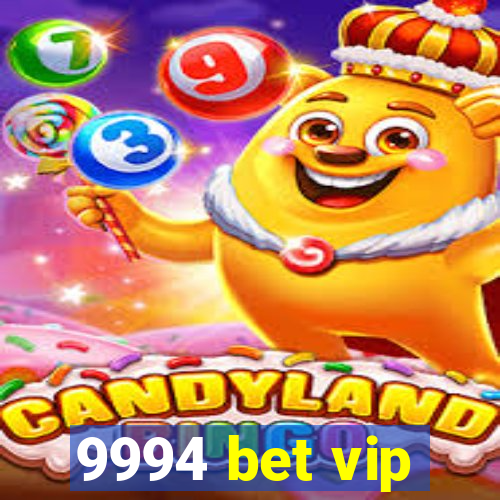 9994 bet vip