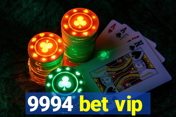 9994 bet vip