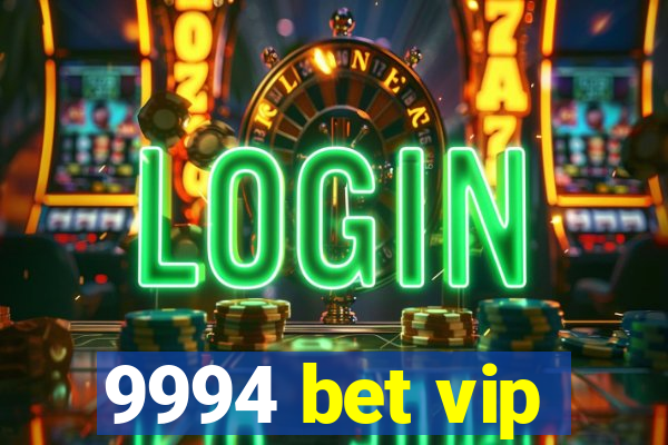 9994 bet vip