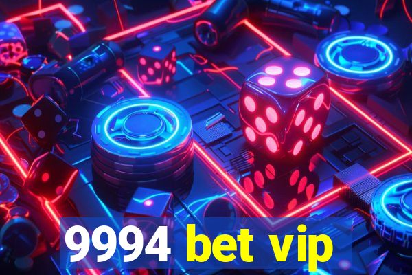 9994 bet vip