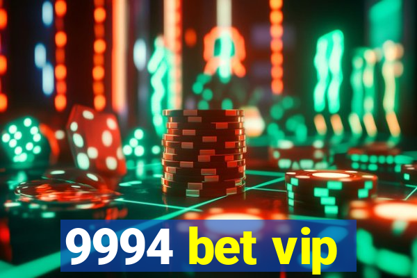 9994 bet vip