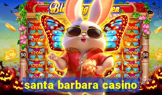 santa barbara casino