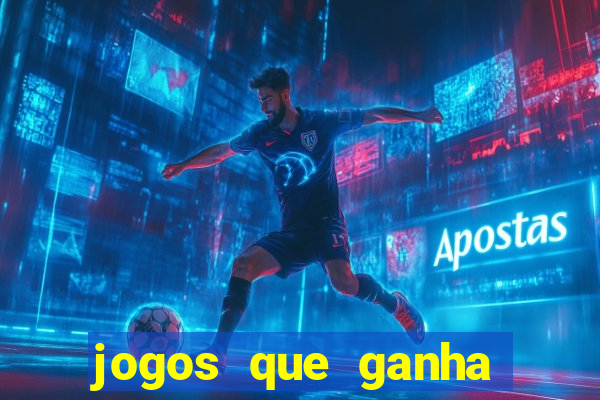 jogos que ganha dinheiro sem pagar nada