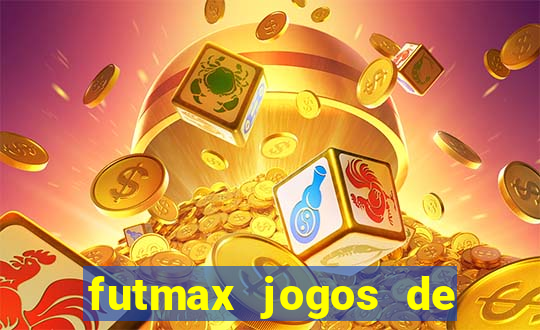 futmax jogos de hoje ao vivo