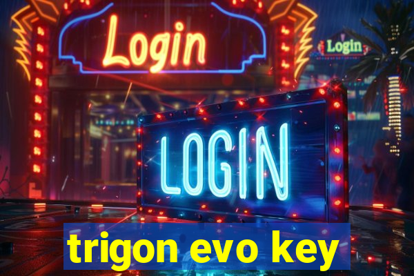 trigon evo key