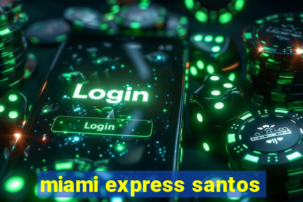 miami express santos