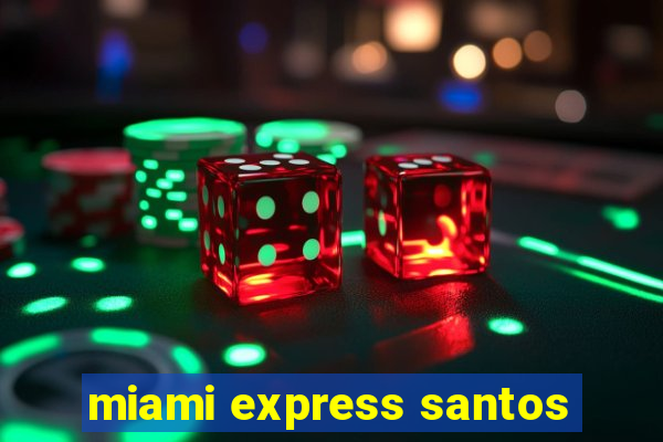 miami express santos