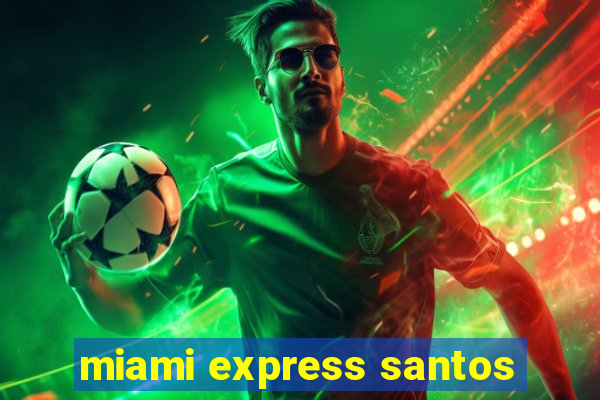 miami express santos