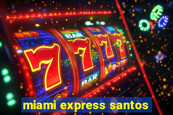 miami express santos