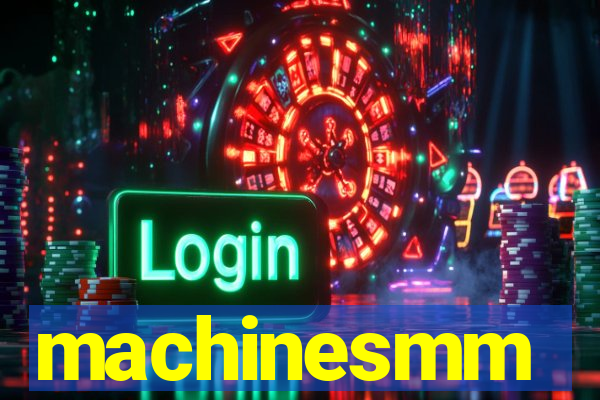 machinesmm