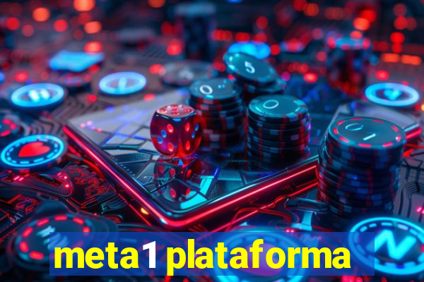 meta1 plataforma