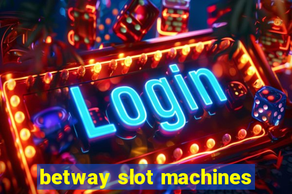 betway slot machines