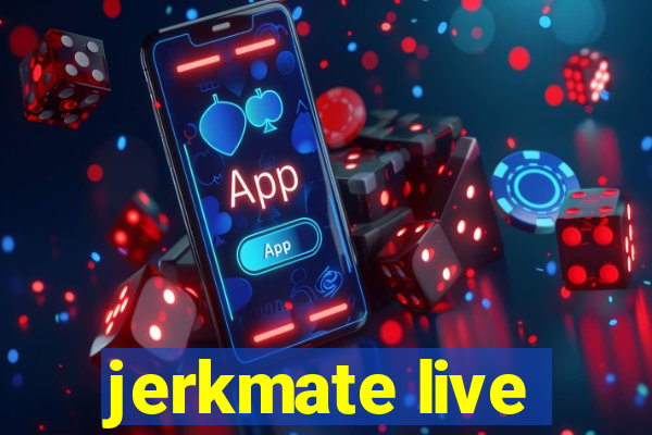 jerkmate live