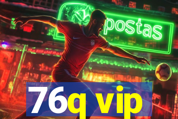 76q vip