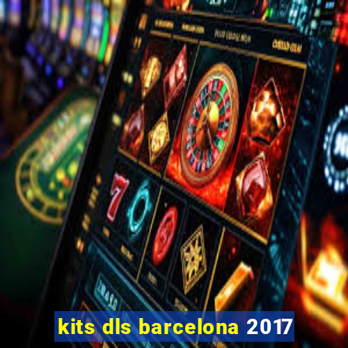 kits dls barcelona 2017