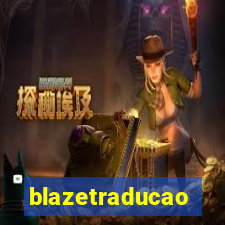 blazetraducao